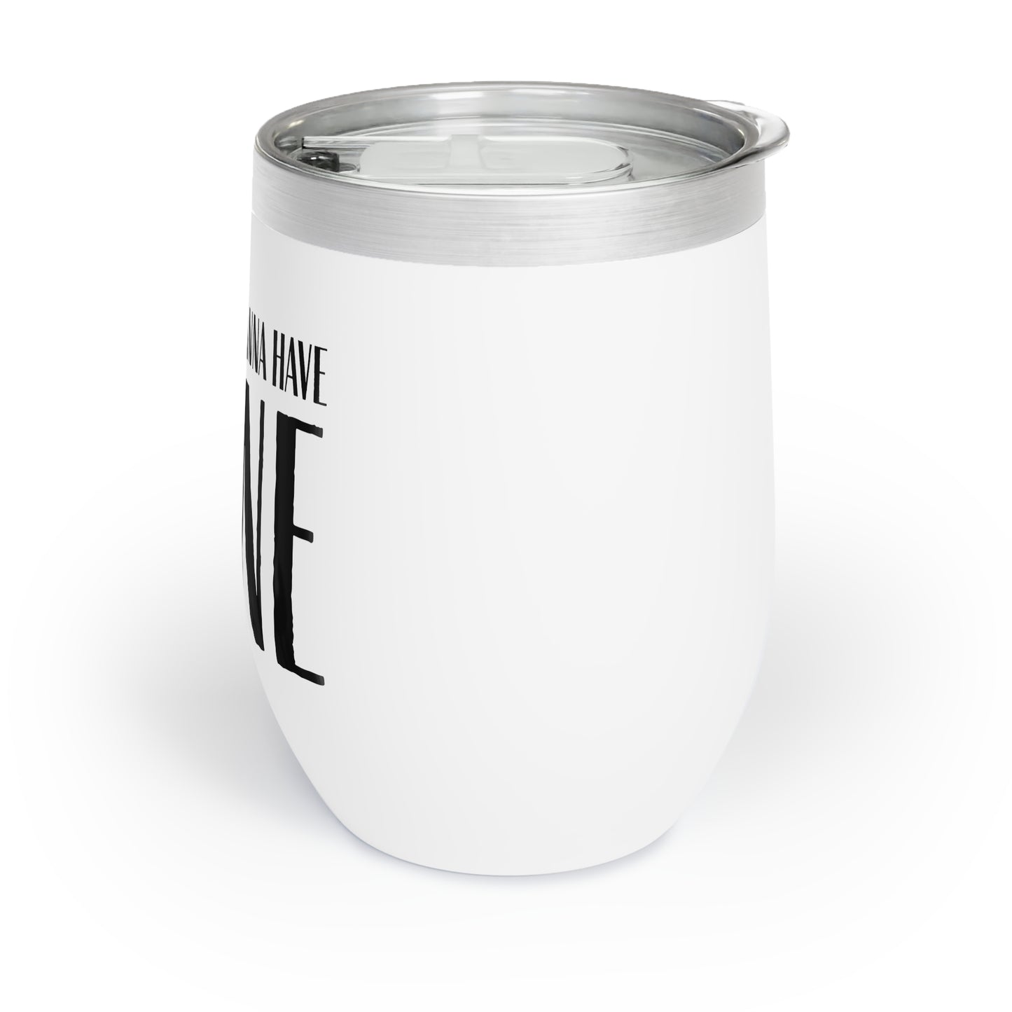 Girls Just Wanna Have Wine Tumbler