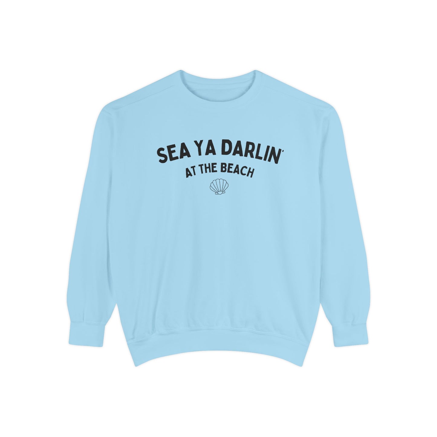 Sea Ya Darlin' Beach Sweatshirt