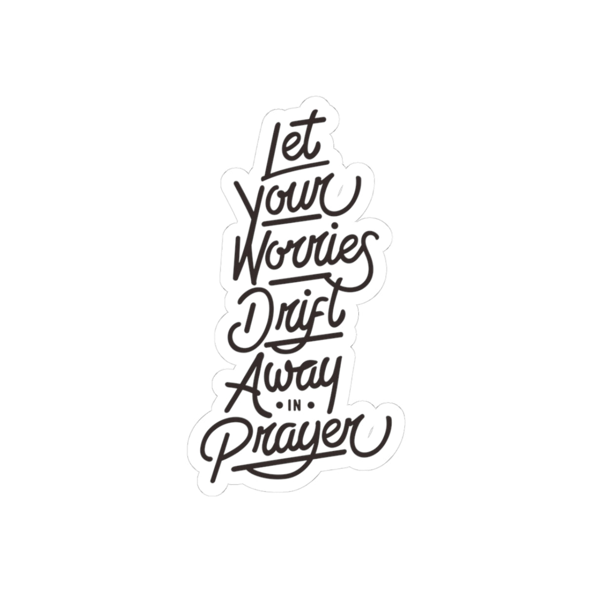 Prayer Kiss-Cut Stickers - Let Your Worries Drift Away