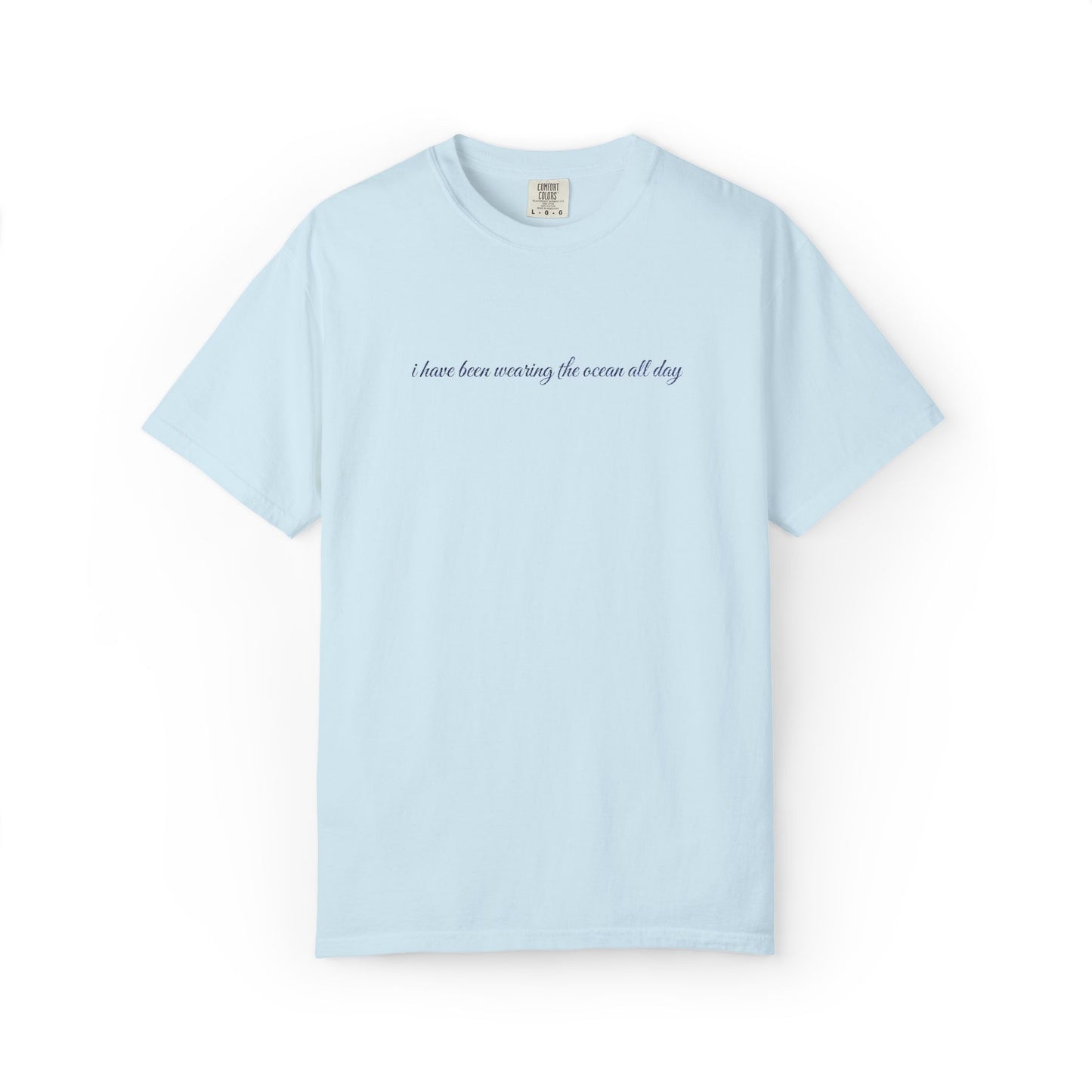 Embroidered “I have been wearing the ocean” comfort colors ocean T-shirt