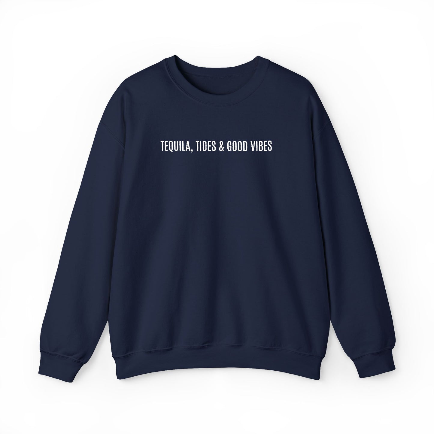 Tequila, Tides & Good Times Sweatshirt