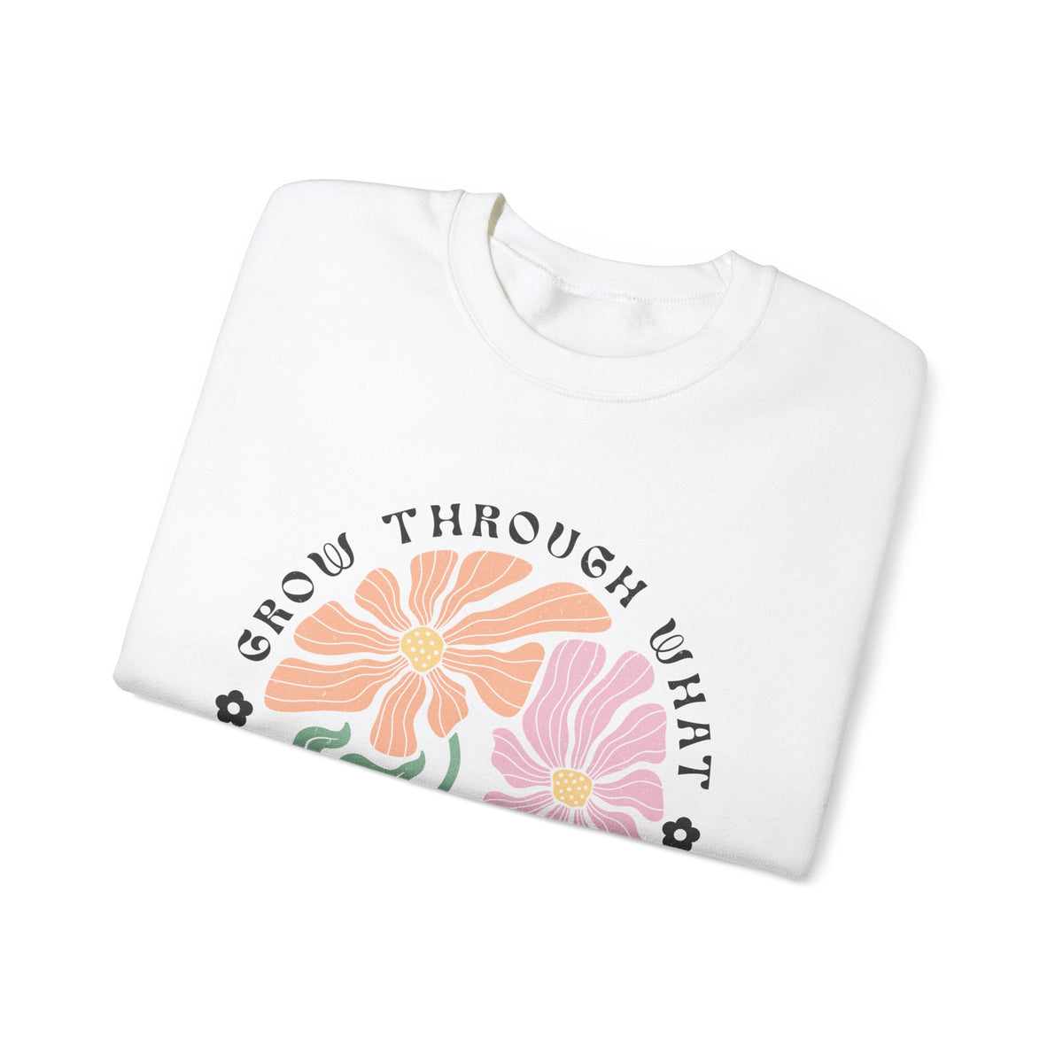 Grow Through Unisex Sweatshirt