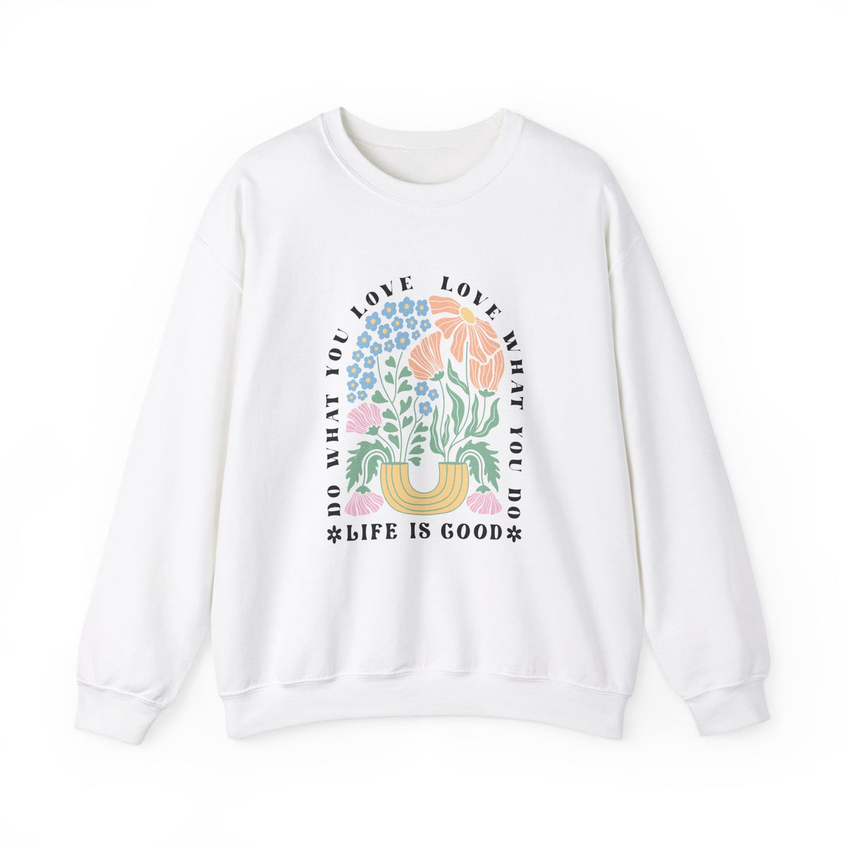 Life Is Good Unisex Sweatshirt