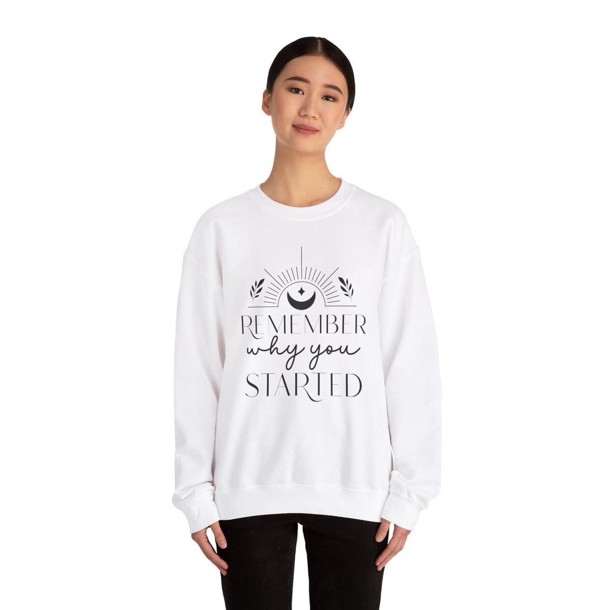 Why You Started Unisex Sweatshirt