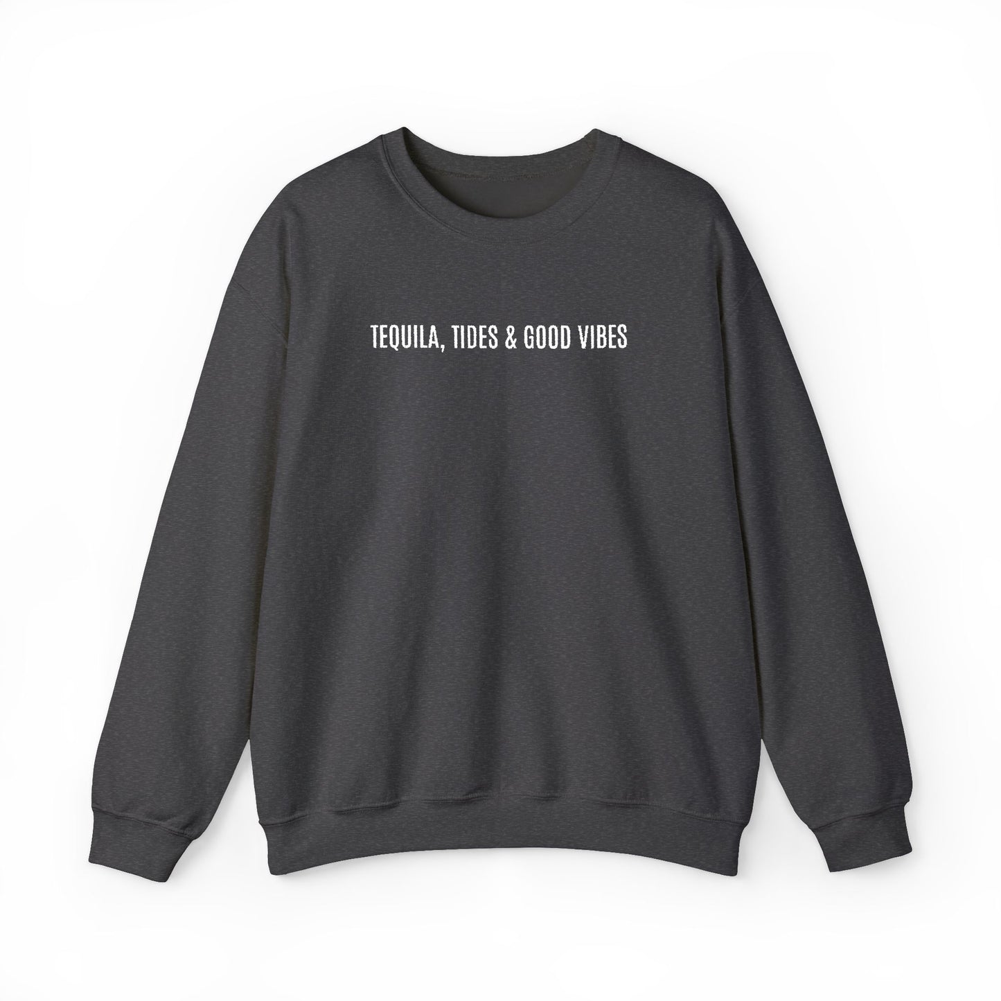 Tequila, Tides & Good Times Sweatshirt