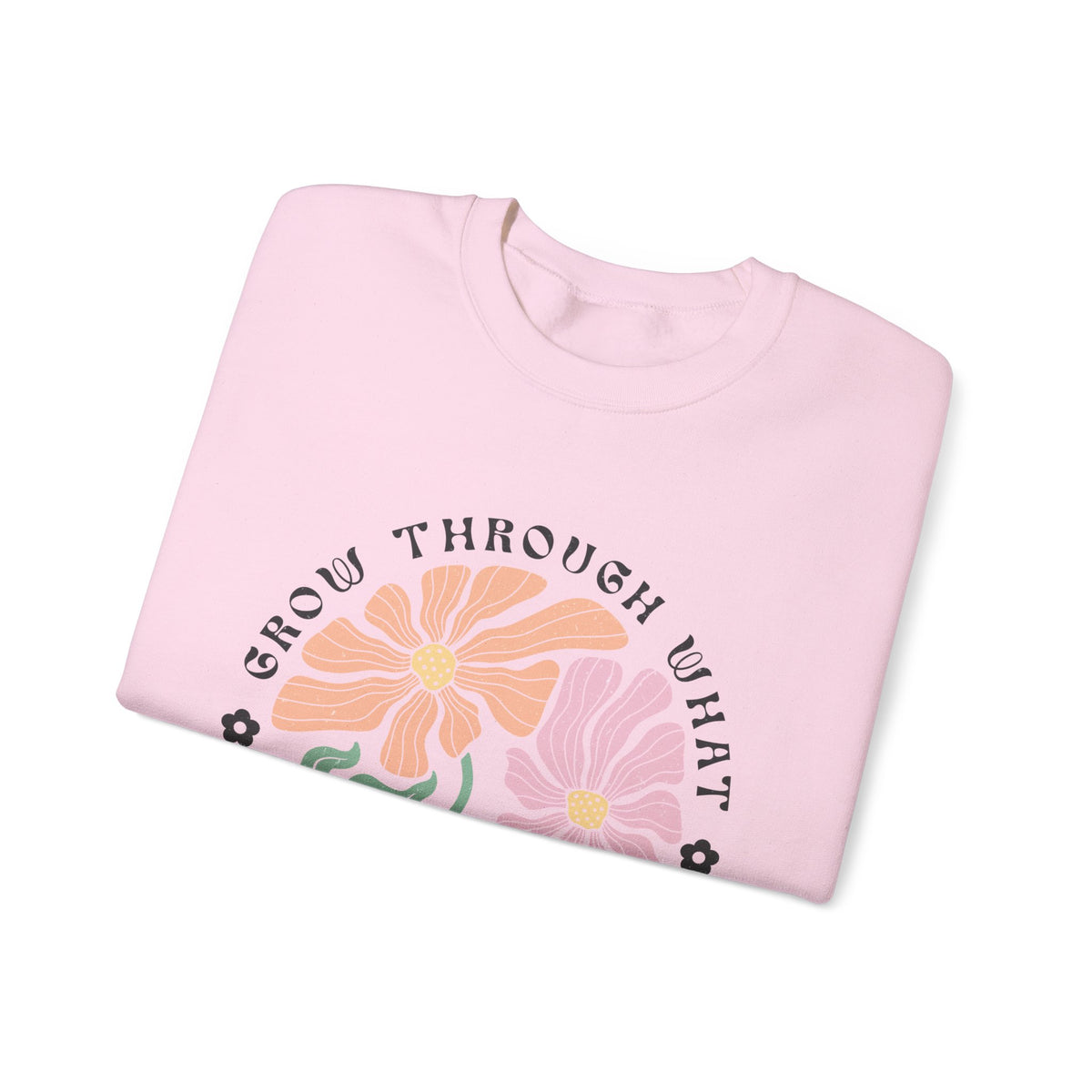 Grow Through Unisex Sweatshirt