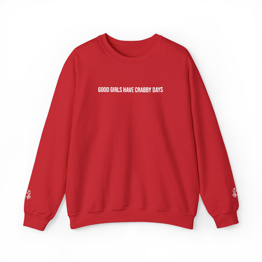 Good Girls Have Crabby Days Sweatshirt