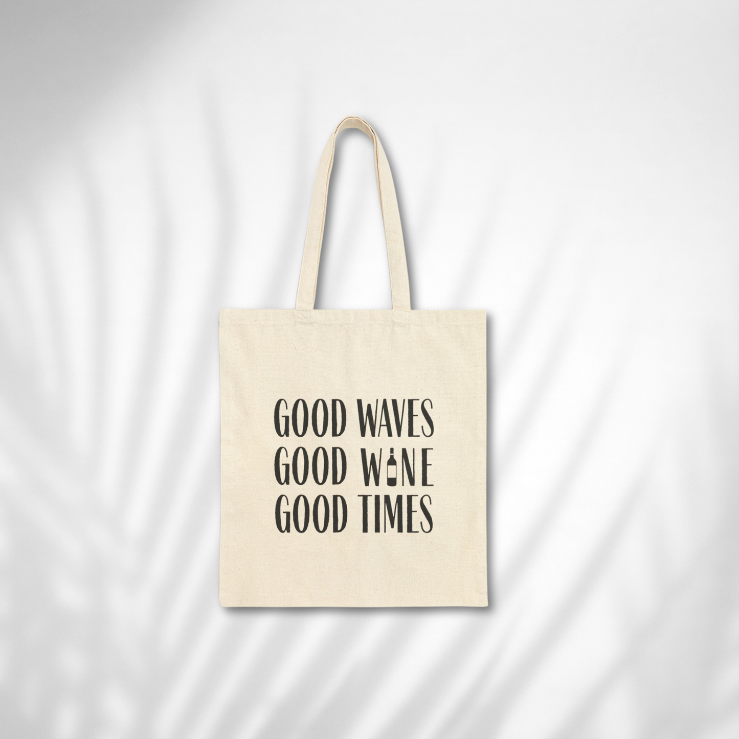 Good Waves, Good Wine, Good Times Tote Bag