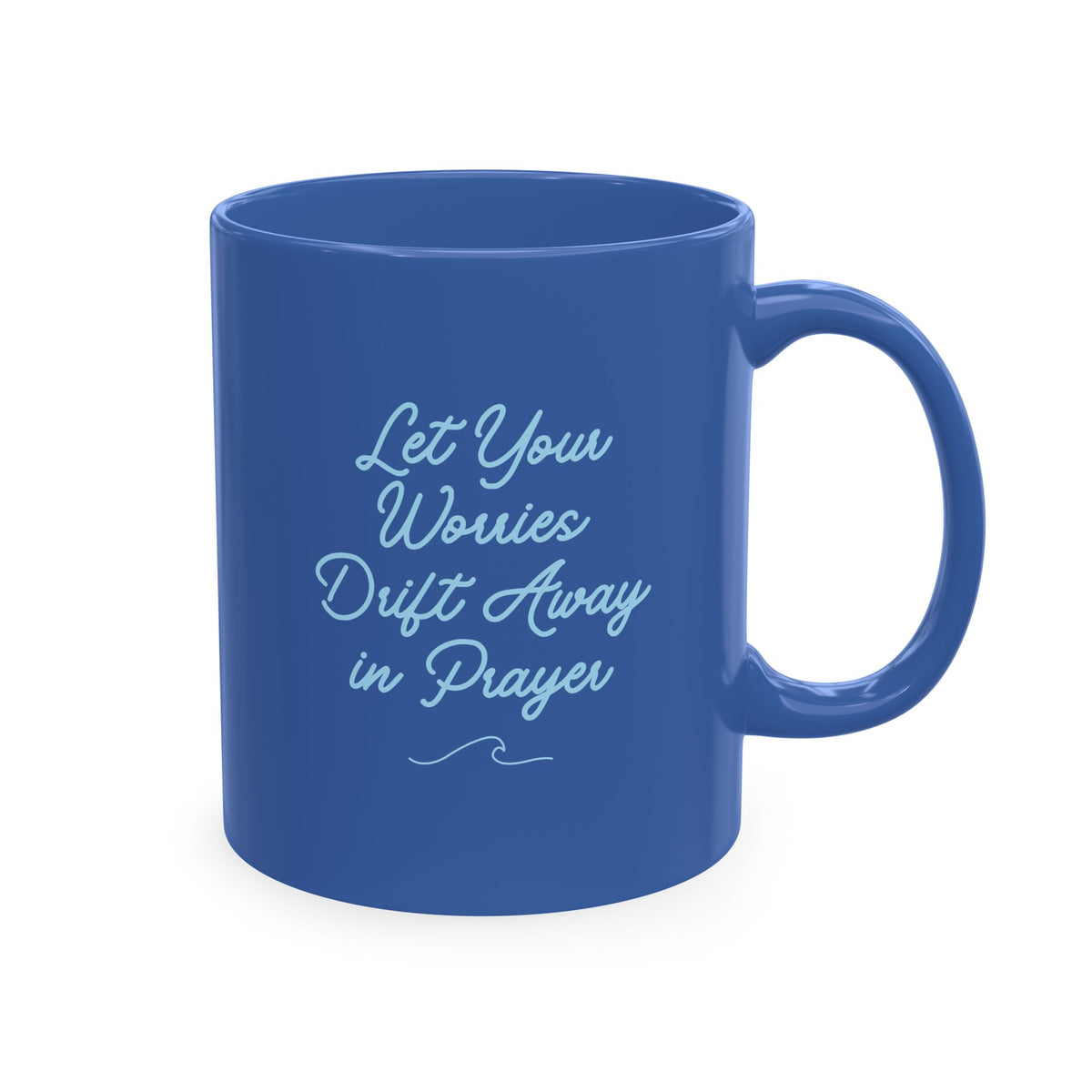 "Let Your Worries Drift Away in Prayer" Mug