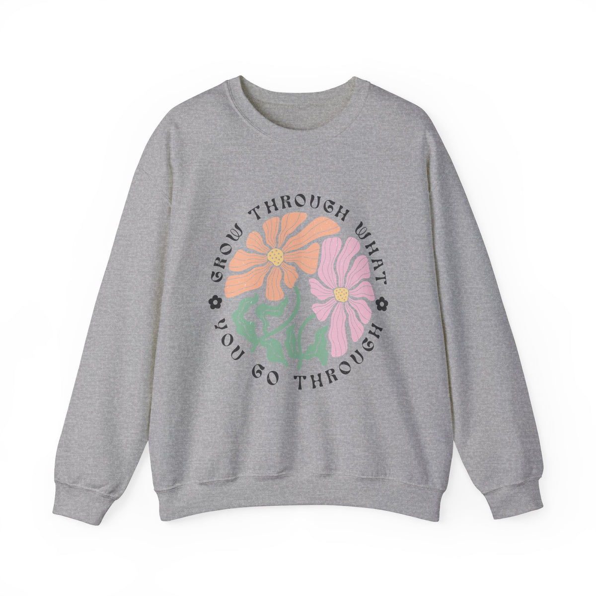 Grow Through Unisex Sweatshirt