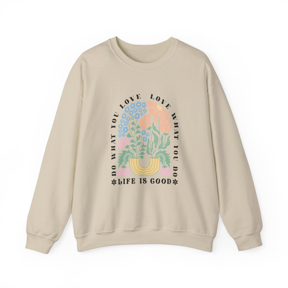 Life Is Good Unisex Sweatshirt