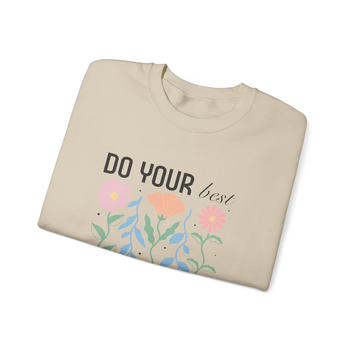 Do Your Best Unisex Sweatshirt