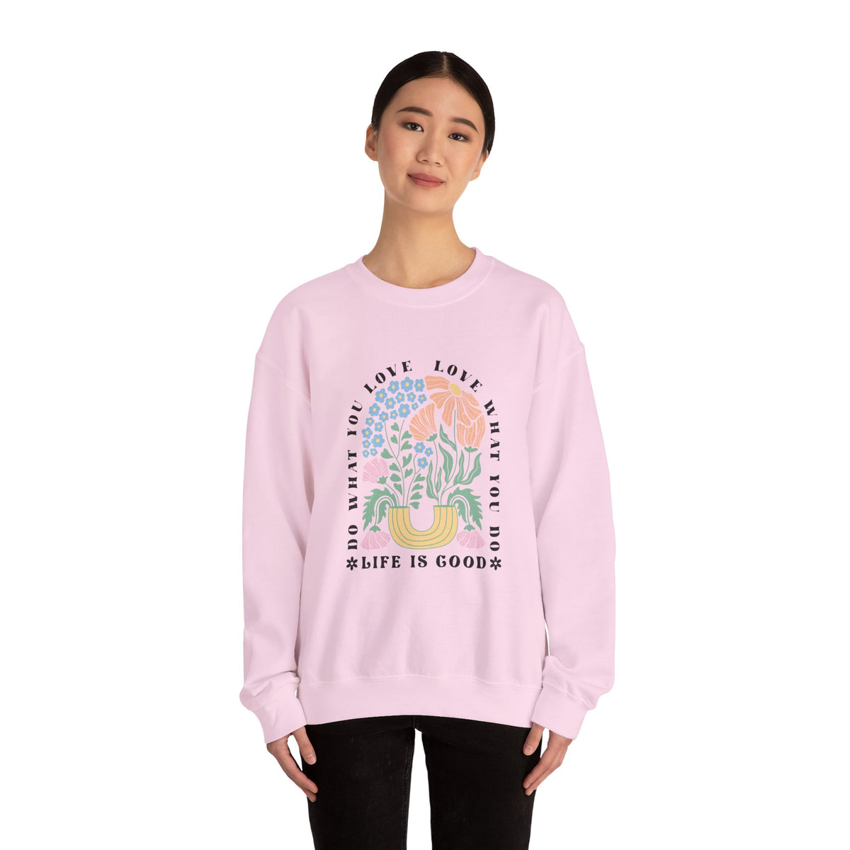 Life Is Good Unisex Sweatshirt