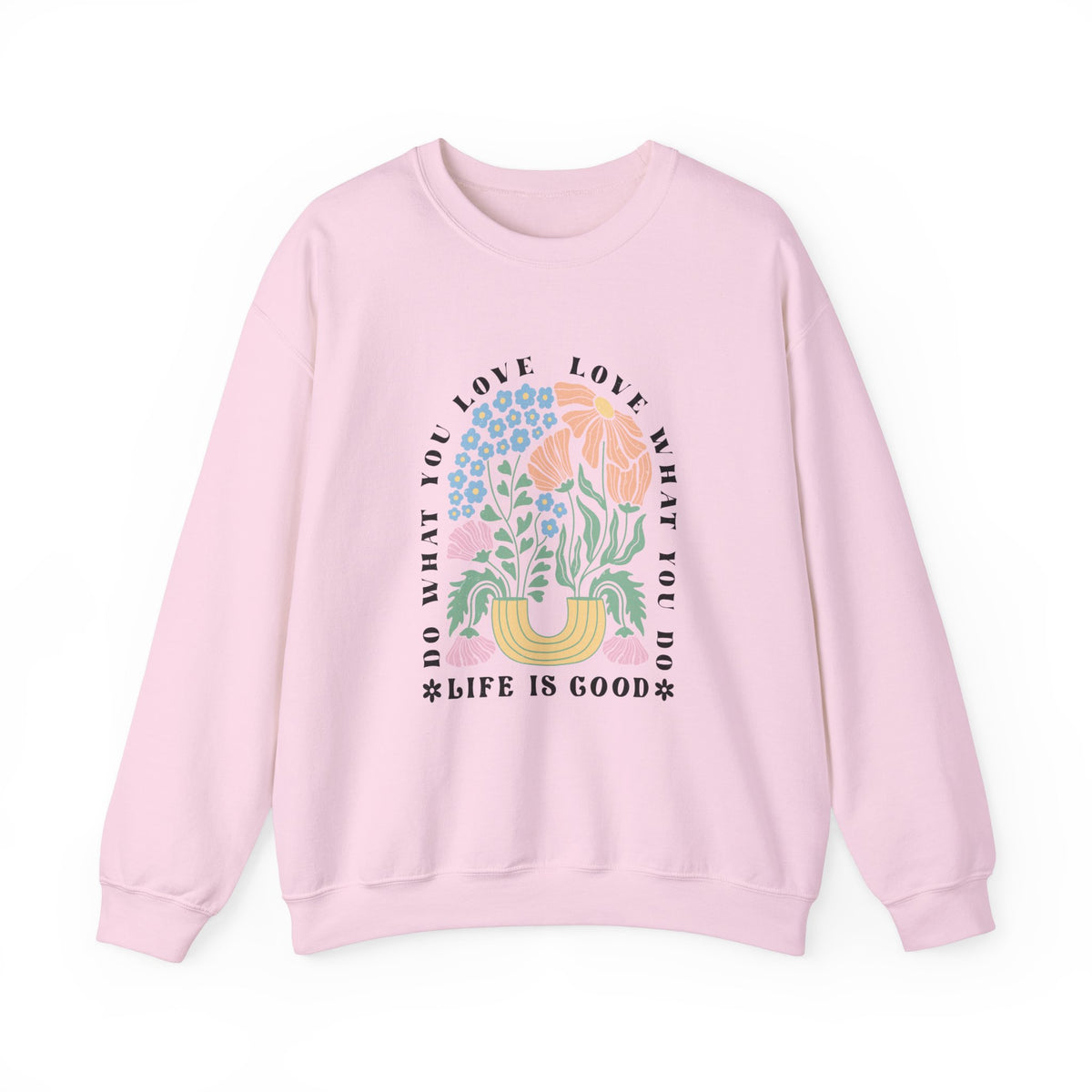 Life Is Good Unisex Sweatshirt