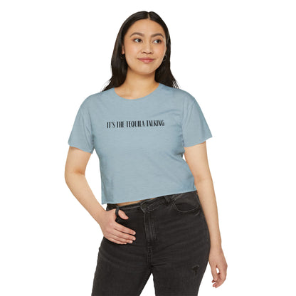 It's the Tequila Talking- Crop Top