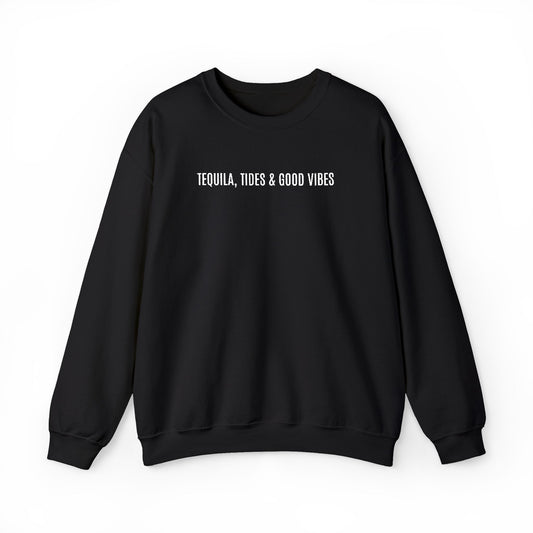 Tequila, Tides & Good Times Sweatshirt