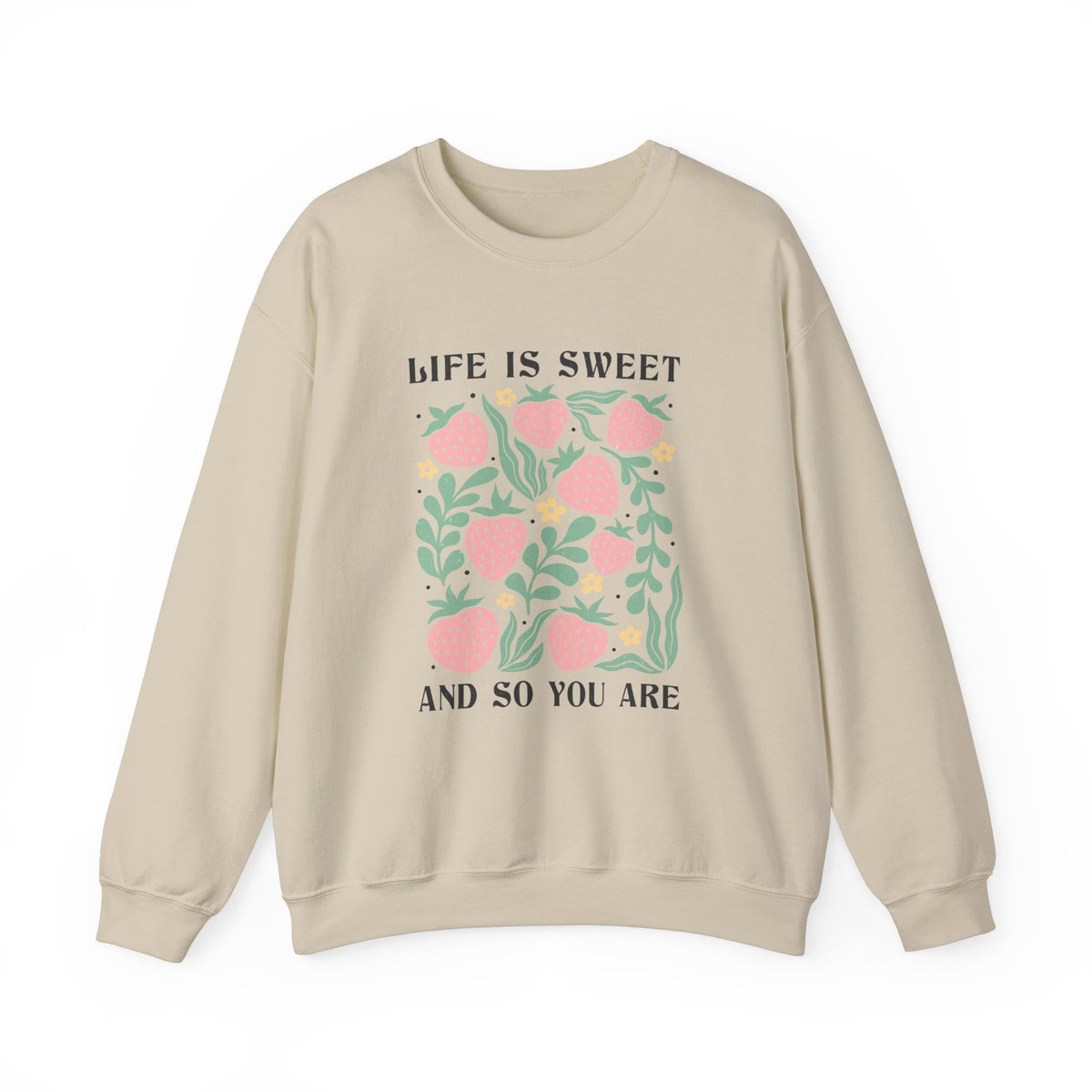 Life Is Sweet Unisex Sweatshirt