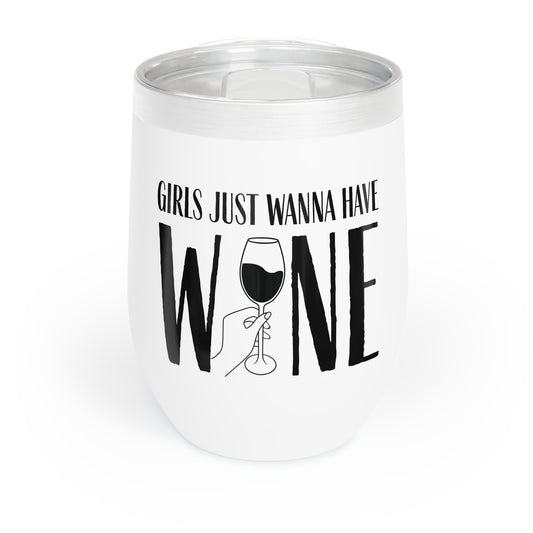 Girls Just Wanna Have Wine Tumbler