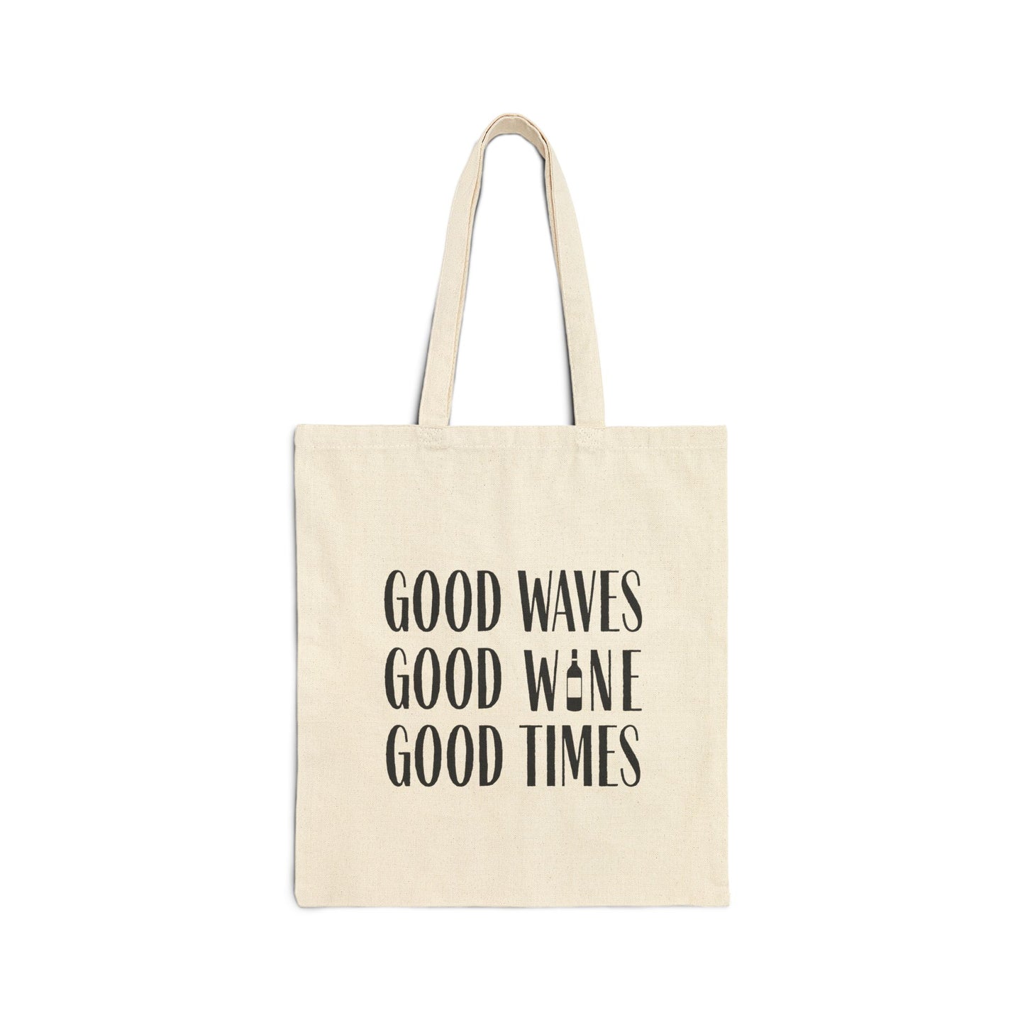 Good Waves, Good Wine, Good Times Tote Bag